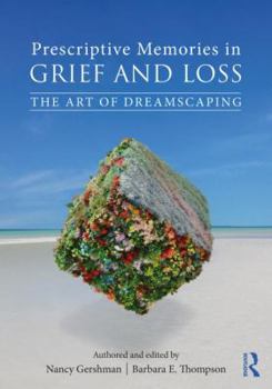 Paperback Prescriptive Memories in Grief and Loss: The Art of Dreamscaping Book