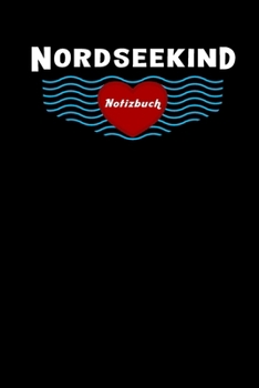 Nordseekind Notizbuch, Reise Tagebuch: Liniert, Planner Mit Extra Packliste Zum Abhaken, 6X9inch (Ca. Din A5), Für Männer, Frauen, Mädchen, Ideales Geschenk (German Edition)