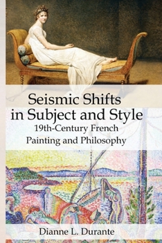 Paperback Seismic Shifts in Subject and Style: 19th-Century French Painting and Philosophy Book