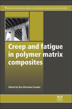 Paperback Creep and Fatigue in Polymer Matrix Composites Book