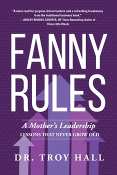 Paperback Fanny Rules: A Mother's Leadership Lessons that Never Grow Old Book