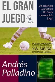 Paperback El Gran Juego: Poder, ambición y el mejor espectáculo mundial [Spanish] Book
