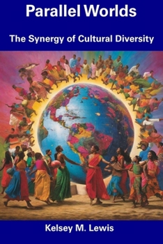 Paperback Parallel Worlds: The Synergy of Cultural Diversity Book