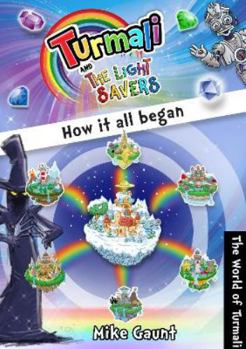 Turmali and The Light Savers.: How it all began
