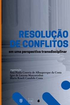 Resolução De Conflitos Em Uma Perspectiva Transdisciplinar (Portuguese Edition)