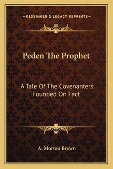 Paperback Peden The Prophet: A Tale Of The Covenanters Founded On Fact Book