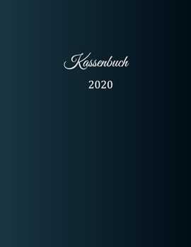 Kassenbuch 2020: übersichtliches Kassenbuch für die Buchhaltung oder als Haushaltsbuch | der Überblick deiner Finanzen | A4 Format mit 370 numerierten ... Cover – Motiv: Dunkel Blau (German Edition)
