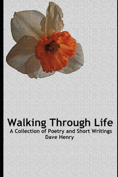 Paperback Walking Through Life: A Collection of Poetry and Short Writings Book