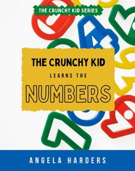 Paperback The Crunchy Kid Learns the Numbers (The Crunchy Kid Series) Book