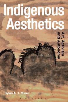 Paperback Indigenous Aesthetics: Art, Activism and Autonomy (Radical Aesthetics-Radical Art) Book