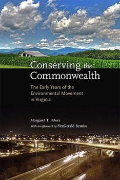 Hardcover Conserving the Commonwealth: The Early Years of the Environmental Movement in Virginia Book