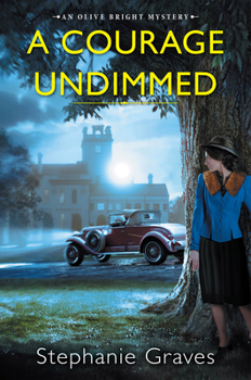 A Courage Undimmed - Book #3 of the Olive Bright Mystery