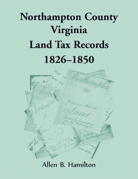 Paperback Northampton County, Virginia Land Tax Records, 1826-1850 Book