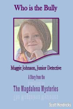 Paperback Who is the Bully: Maggie Johnson, Junior Detective Book