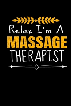 Relax I'm A Massage Therapist: Blank Lined Journal Gift For Massage Therapist
