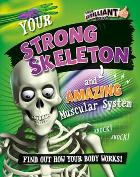 Paperback Your Strong Skeleton and Amazing Muscular System Book