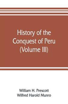 Paperback History of the conquest of Peru (Volume III) Book