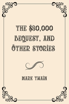 Paperback The $30,000 Bequest, and Other Stories: Luxurious Edition Book