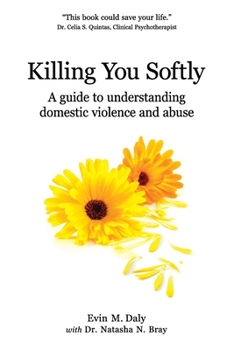 Paperback Killing You Softly: A guide to understanding domestic violence and abuse Book