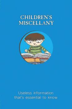 Hardcover Children's Miscellany: Useless Information That's Essential to Know Book