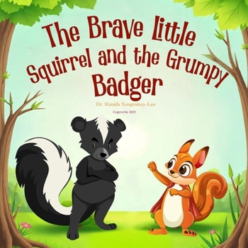 Paperback The Brave Little Squirrel and the Grumpy Badger Book