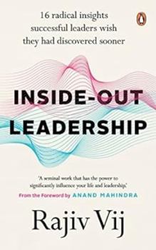 Hardcover Inside-Out Leadership: 16 Radical Insights Successful Leaders Wish They Had Discovered Sooner Book