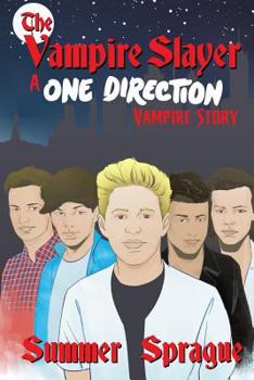 Paperback The Vampire Slayer: A One Direction Vampire Story Book