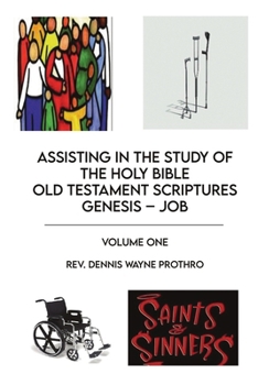 Paperback Assisting in the Study of The Holy Bible Old Testament Scriptures Genesis - Job: Volume One Book