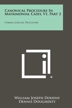 Paperback Canonical Procedure In Matrimonial Cases, V1, Part 2: Formal Judicial Procedure Book
