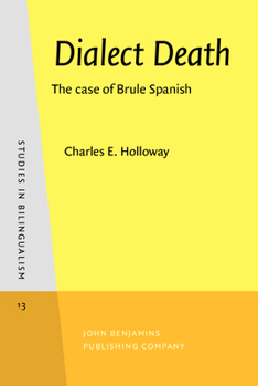Hardcover Dialect Death: The Case of Brule Spanish Book