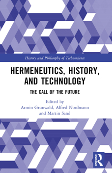 Paperback Hermeneutics, History, and Technology: The Call of the Future Book