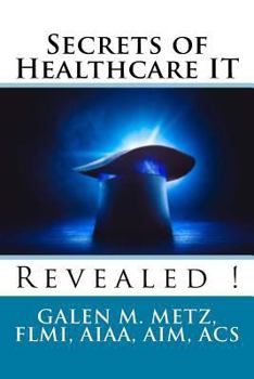 Paperback Secrets of Healthcare IT Revealed Book