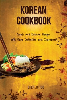 Paperback Korean Cookbook Simple and Delicious Recipes with Easy Instruction and Ingredients Book
