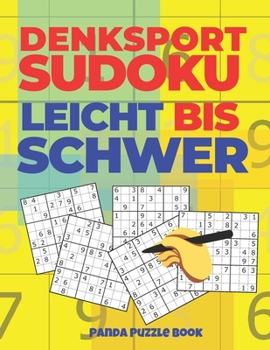 Paperback Denksport Sudoku Leicht Bis Schwer: Denkspiele Für Erwachsene - Rätselbuch Für Erwachsene [German] Book