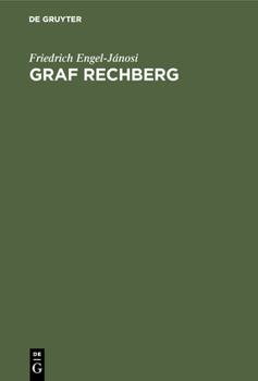 Hardcover Graf Rechberg: Vier Kapitel Zu Seiner Und Österreichs Geschichte [German] Book