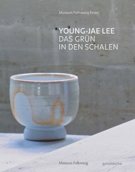 Young-Jae Lee : Das Gr?n in Den Schalen