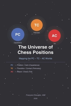 Paperback The Universe of Chess Positions: Mapping the PC - TC - AC Book