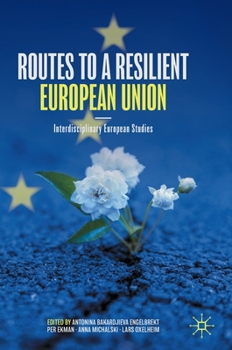 Hardcover Routes to a Resilient European Union: Interdisciplinary European Studies Book