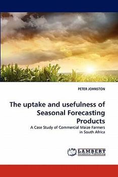 Paperback The uptake and usefulness of Seasonal Forecasting Products Book