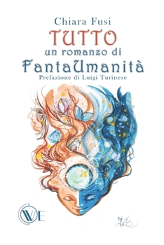 Paperback Tutto: un romanzo di FantaUmanità [Italian] Book