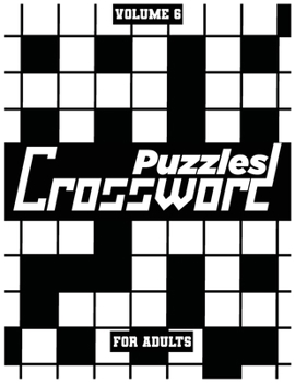 Paperback Crossword Puzzles For Adults, Volume 6: Medium To High-Level Puzzles That Entertain and Challenge [Large Print] Book