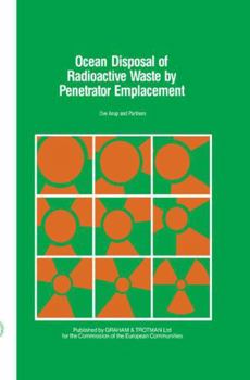 Ocean Disposal of Radioactive Waste by Penetrator Emplacement (Eur)