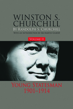 Winston S. Churchill: Young Statesman, 1901-1914 - Book #2 of the Winston S. Churchill