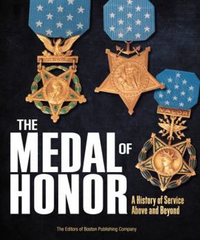 Hardcover The Medal of Honor: A History of Service Above and Beyond Book