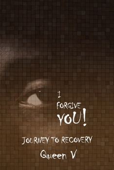 Paperback I Forgive You: Journey to Recovery Book