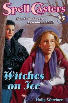 Witches on Ice - Book #5 of the Spell Casters