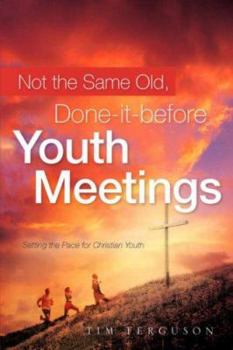 Hardcover Not the Same Old, Done-it-before Youth Meetings Book