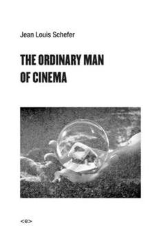 The Ordinary Man of Cinema - Book  of the Semiotext(e) / Foreign Agents