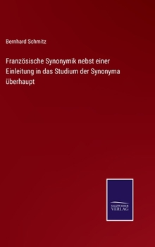 Hardcover Französische Synonymik nebst einer Einleitung in das Studium der Synonyma überhaupt [German] Book