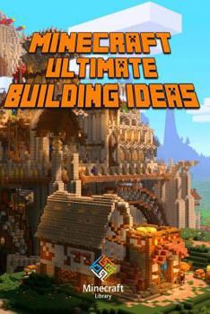 Paperback Minecraft: Ultimate Building Ideas Guide: Amazing Building Ideas and Guides for You Book